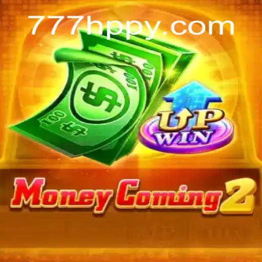 MoneyComing2: Descubra o Novo Universo do Jogo com 777H.COM